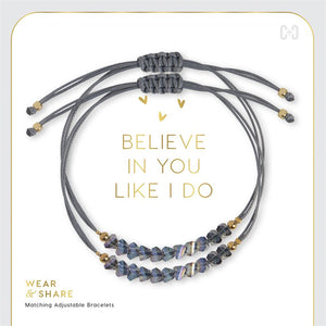Believe in you like I do. Wear + Share Bracelets - Grey